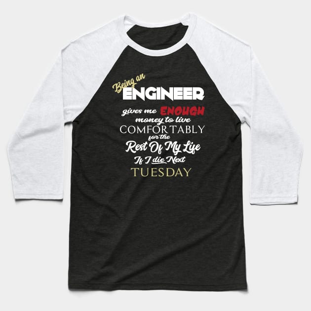 Being an engineer Baseball T-Shirt by AshStore